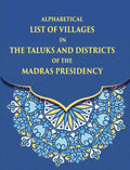 Alphabetical List Of Villages In The Taluks And Districts Of The Madras Presidency - Gyan Books | Grocsy