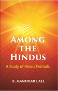 Among The Hindus A Study Of Hindu Festivals - Gyan Books | Grocsy