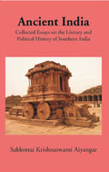 Ancient India Collected Essays On The Literary And Political History Of Southern India - Gyan Books | Grocsy
