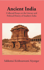Ancient India Collected Essays On The Literary And Political History Of Southern India - Gyan Books | Grocsy