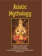 Asiatic Mythology A Detailed Description And Explanation Of The Mythologies Of All The Great Nations Of Asia - Gyan Books | Grocsy