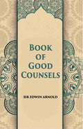 The Book Of Good Counsels From The Sanskrit Of Hitopadesa - Gyan Books | Grocsy