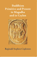 Buddhism Primitive And Present In Magadha And In Ceylon - Gyan Books | Grocsy