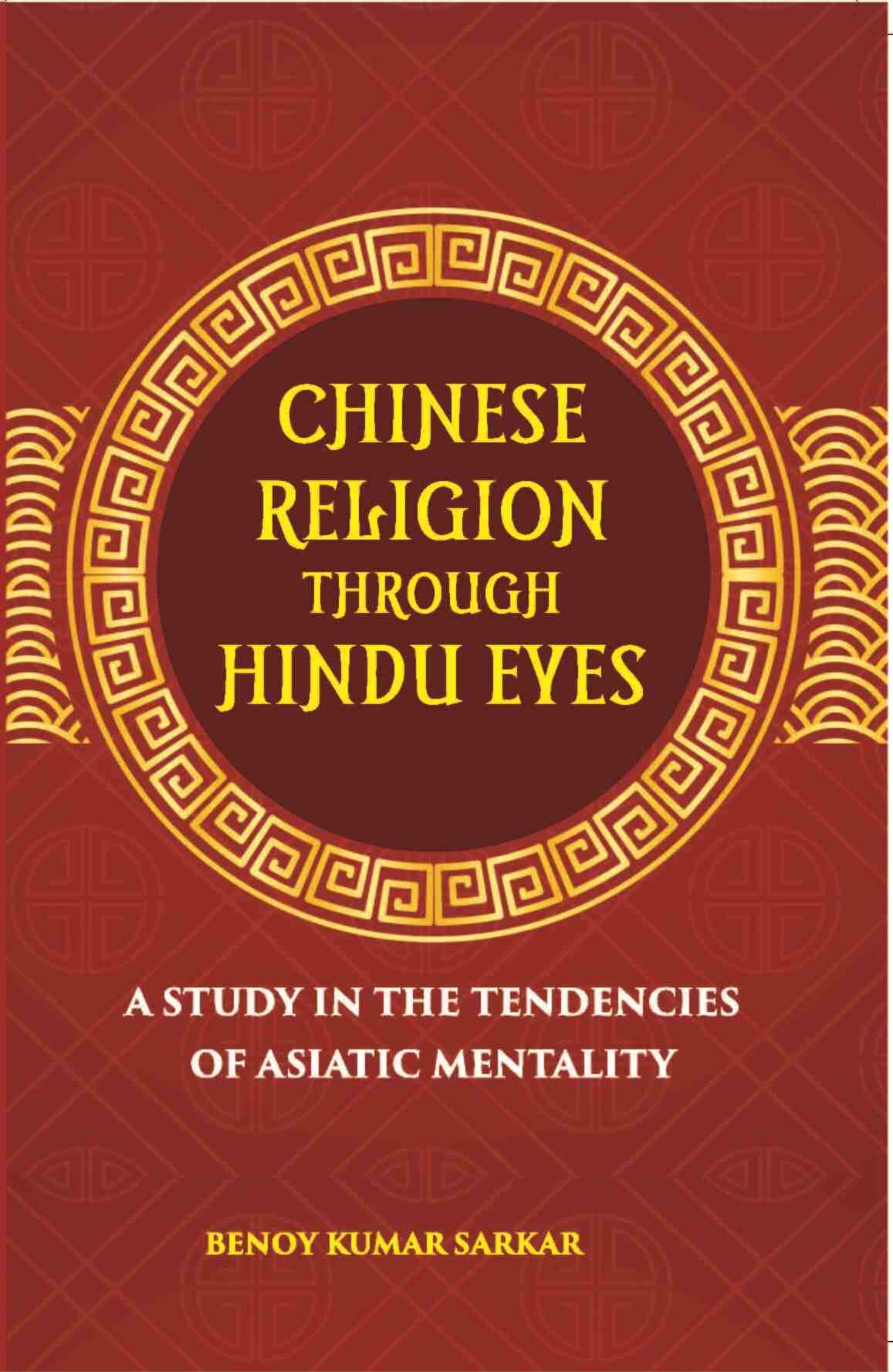 Chinese Religion Through Hindu Eyes:- A Study In The Tendencies Of Asiatic Mentality - Gyan Books | Grocsy