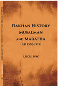 Dakhan History Musalman & Maratha A. D. 1300-1818 - Gyan Books | Grocsy