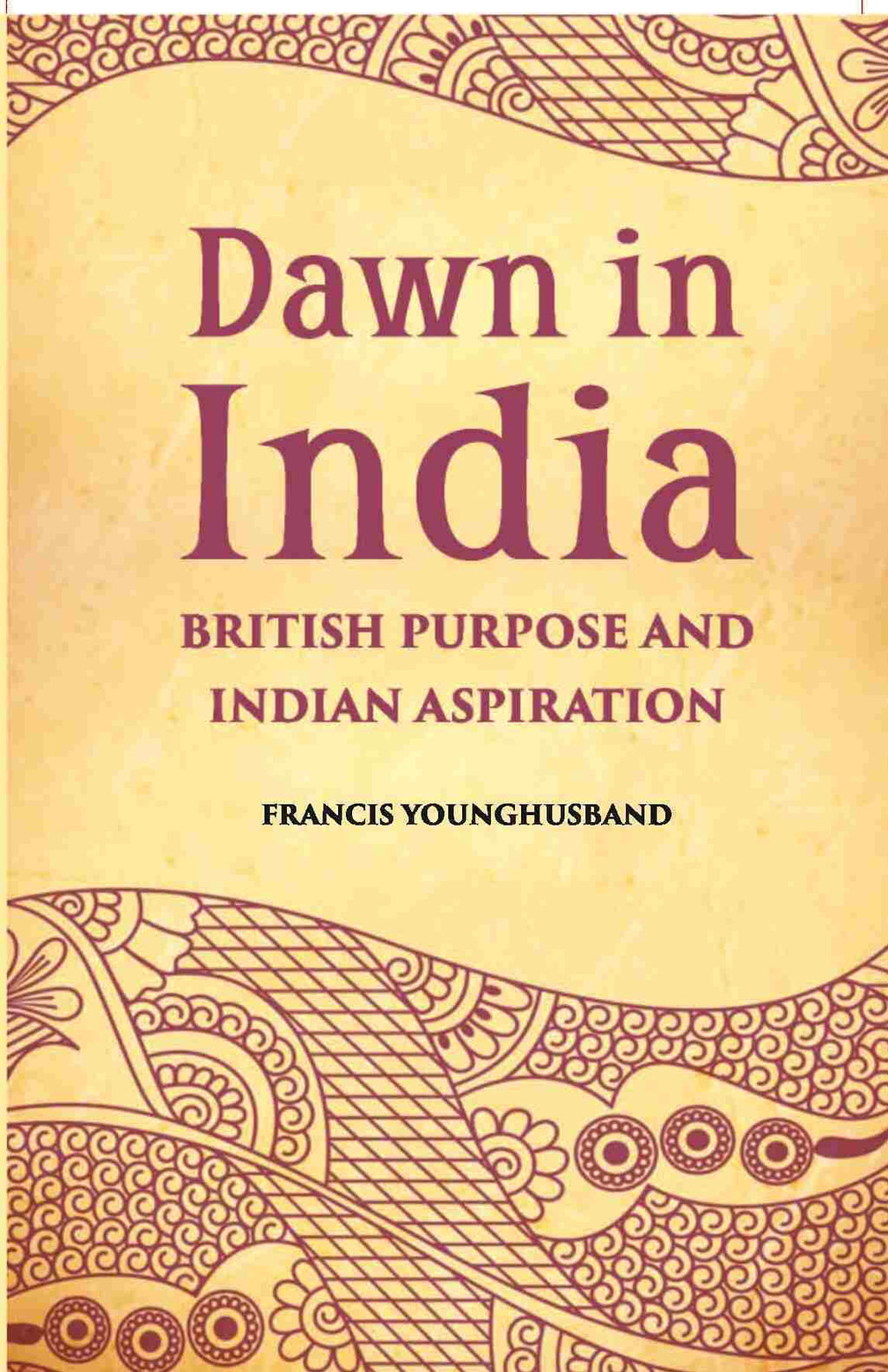 Dawn In India British Purpose And Indian Aspiration - Gyan Books | Grocsy