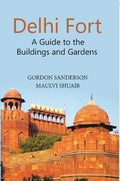 Delhi Fort A Guide To The Buildings And Gardens - Gyan Books | Grocsy