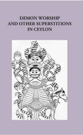 Demon Worship And Other Superstitions In Ceylon - Gyan Books | Grocsy