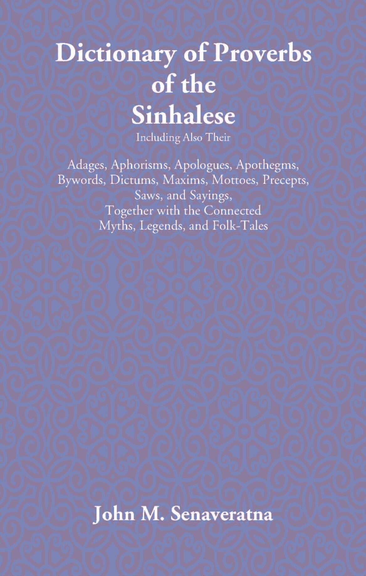 Dictionary Of Proverbs Of The Sinhalese - Gyan Books | Grocsy