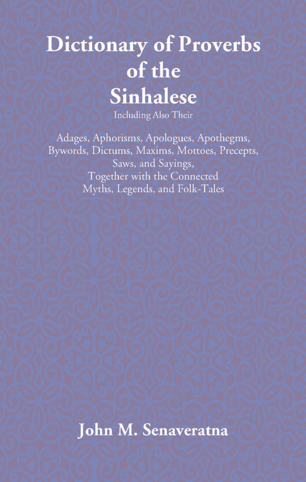 Dictionary Of Proverbs Of The Sinhalese - Gyan Books | Grocsy