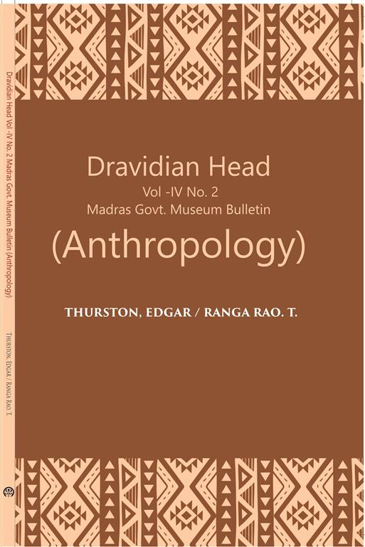 Madras Government Museum Bulletin Anthropology The Dravidian Head Edgar Thurston Yanadis Of Nellore Vol. 4th NO. 2 - Gyan Books | Grocsy