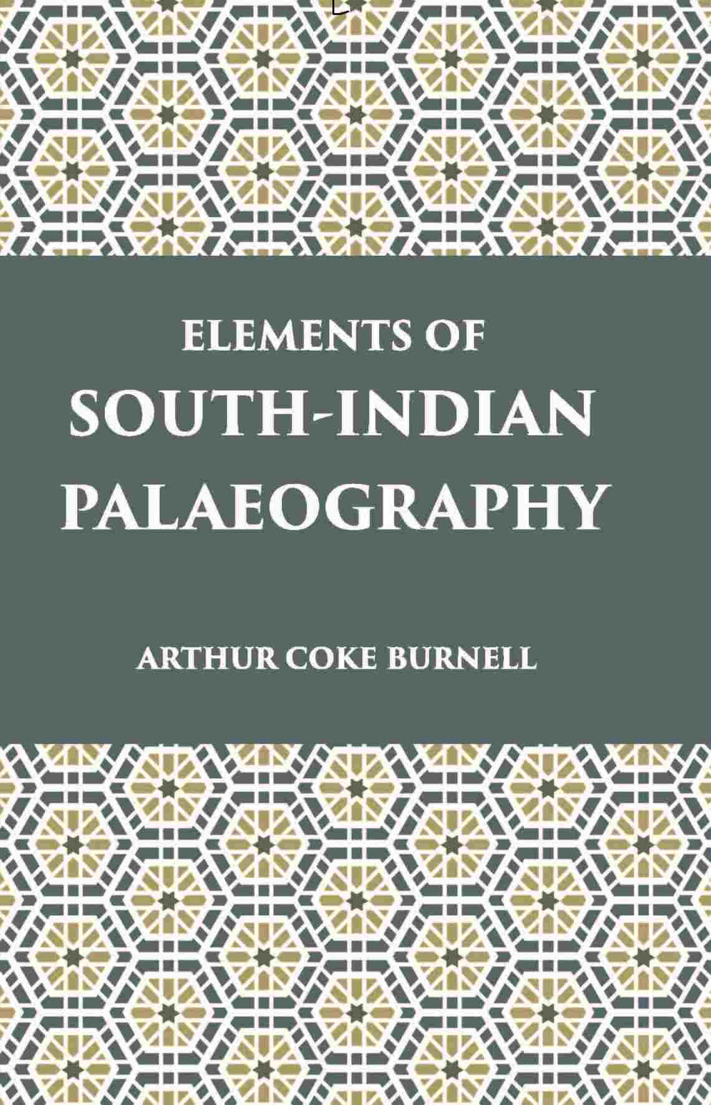 Elements Of South-Indian Palaeography: From The Fourth To The Seventeenth Century A.D. - Gyan Books | Grocsy