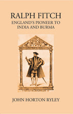 Ralph Fitche England’S Pioneer To India And Burma - Gyan Books | Grocsy