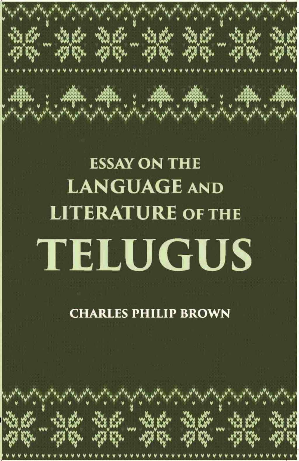 Essay On The Language And Literature Of The Telugus Originally Included In The Madras Journal Of Literature And Science - Gyan Books | Grocsy