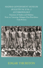 Madras Government Museum Bulletin, Anthropology Eurasians Of Madras And Malabar; Note On Tattooing; Malagasy-Nias-Dravidians; Toda Petition Vol. 2nd, No. 2 - Gyan Books | Grocsy