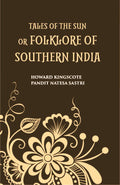 Tales Of The Sun Or Folk Lore Of Southern India - Gyan Books | Grocsy
