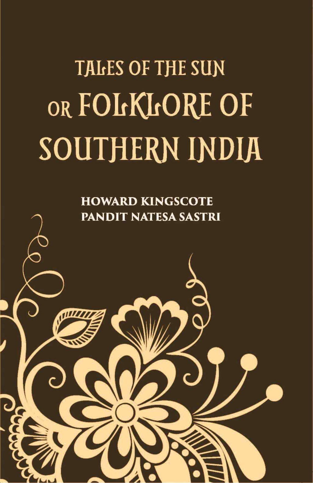 Tales Of The Sun Or Folk Lore Of Southern India - Gyan Books | Grocsy