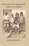 Forty-Two Years Amongst The Indians And Eskimo - Gyan Books | Grocsy