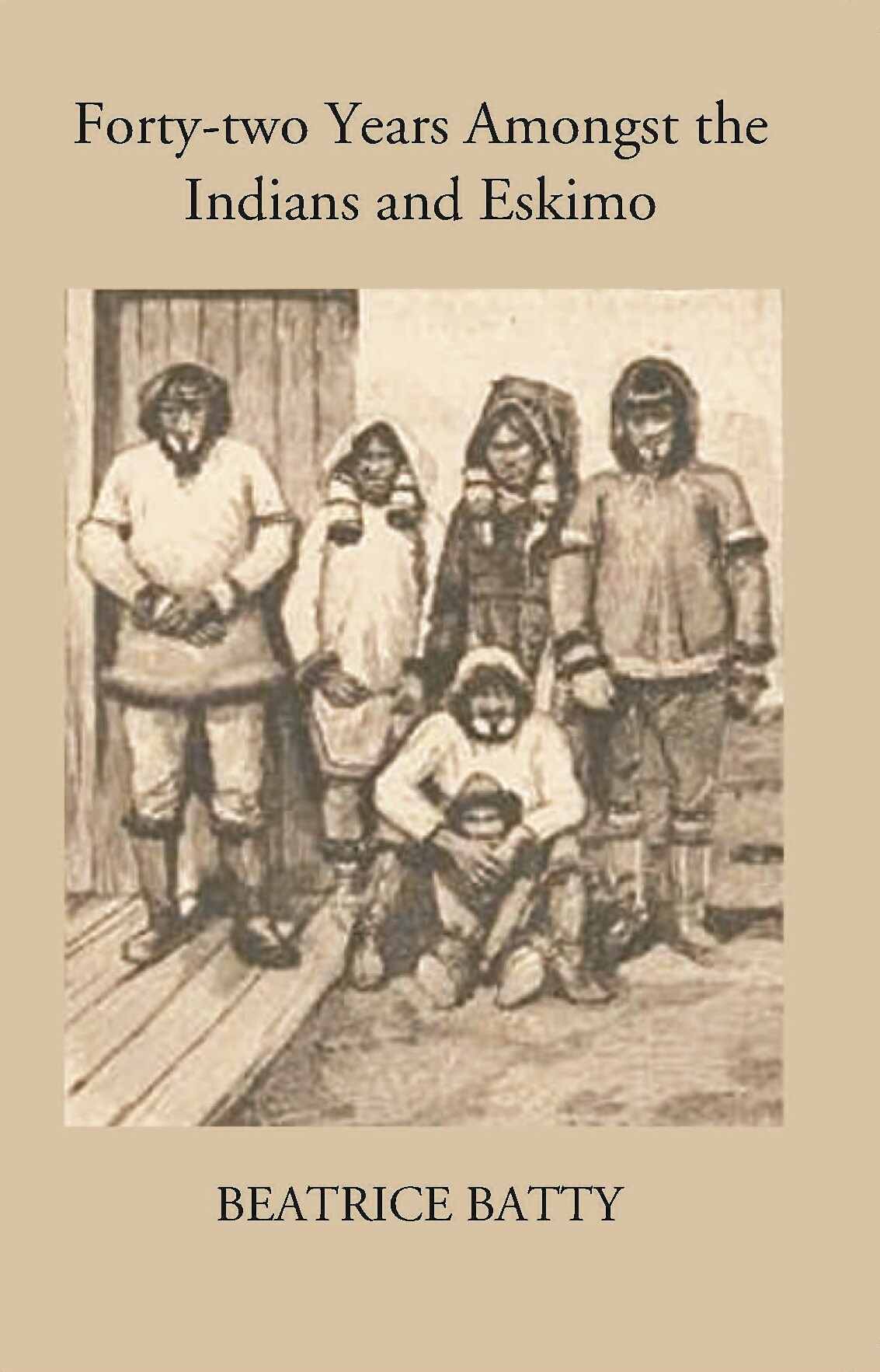 Forty-Two Years Amongst The Indians And Eskimo - Gyan Books | Grocsy
