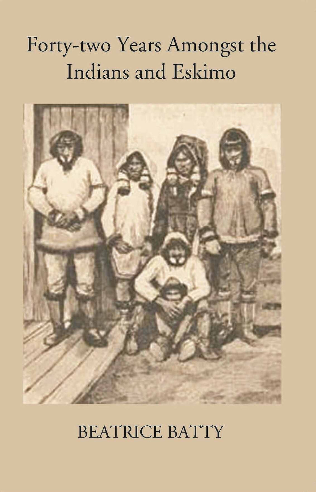 Forty-Two Years Amongst The Indians And Eskimo - Gyan Books | Grocsy
