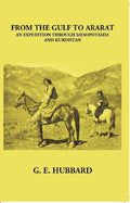From The Gulf To Ararat An Expedition Through Mesopotamia And KurGrocsyn - Gyan Books | Grocsy
