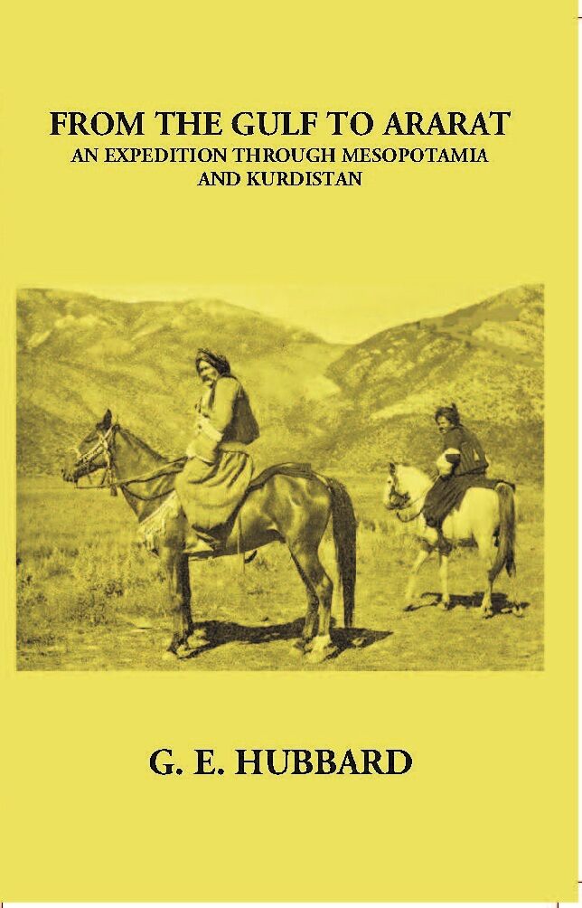 From The Gulf To Ararat An Expedition Through Mesopotamia And KurGrocsyn - Gyan Books | Grocsy