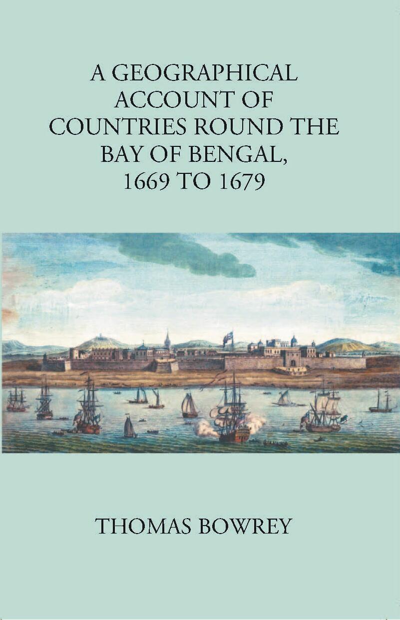 A Geographical Account Of Countries Round The Bay Of Bengal 1669 To 1679 - Gyan Books | Grocsy