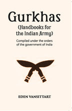 Handbooks For The Indian Army Gurkhas Compiled Under The Orders Of The Imperial Government Of India, 1906 - Gyan Books | Grocsy