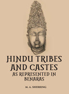 Hindu Tribes And Castes As Represented In Benaras - Gyan Books | Grocsy