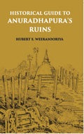 Historical Guide To Anuradhapura's Ruins - Gyan Books | Grocsy