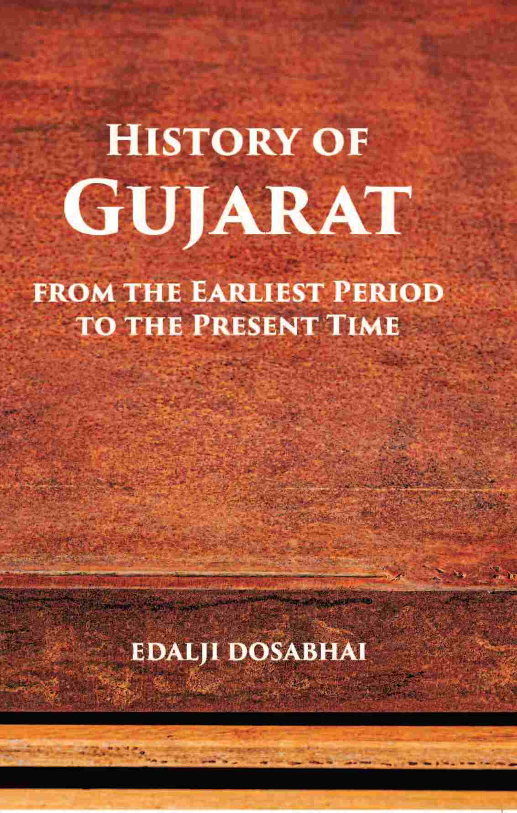 A History Of Gujarat From The Earliest Period To The Present Time - Gyan Books | Grocsy