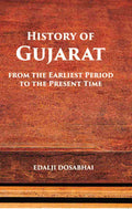 A History Of Gujarat From The Earliest Period To The Present Time - Gyan Books | Grocsy