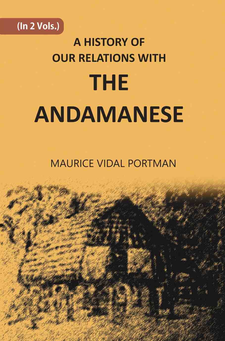 A History Of Our Relations With The Andamanese 2 Vols. Set - Gyan Books | Grocsy