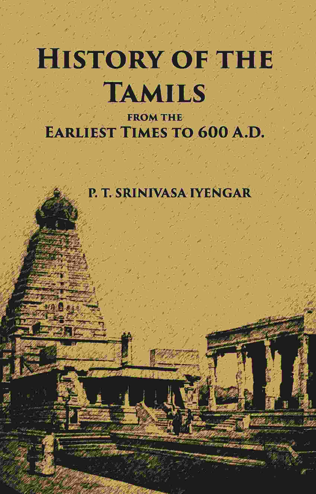 History Of The Tamils From The Earliest Times To 600 A.D. - Gyan Books | Grocsy