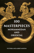 100 Master Pieces Mohammedan And Oriental Victoria & Albert Museum - Gyan Books | Grocsy