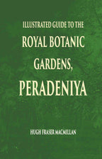 Illustrated Guide To The Royal Botanic Gardens Peradeniya - Gyan Books | Grocsy