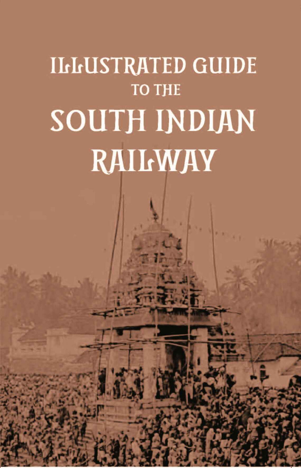 Illustrated Guide To The South Indian Railway - Gyan Books | Grocsy