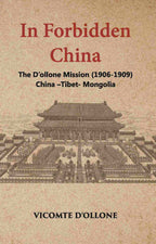 In Forbidden China The D’Ollone Mission 1906-1909 China-Tibet-Mongolia - Gyan Books | Grocsy