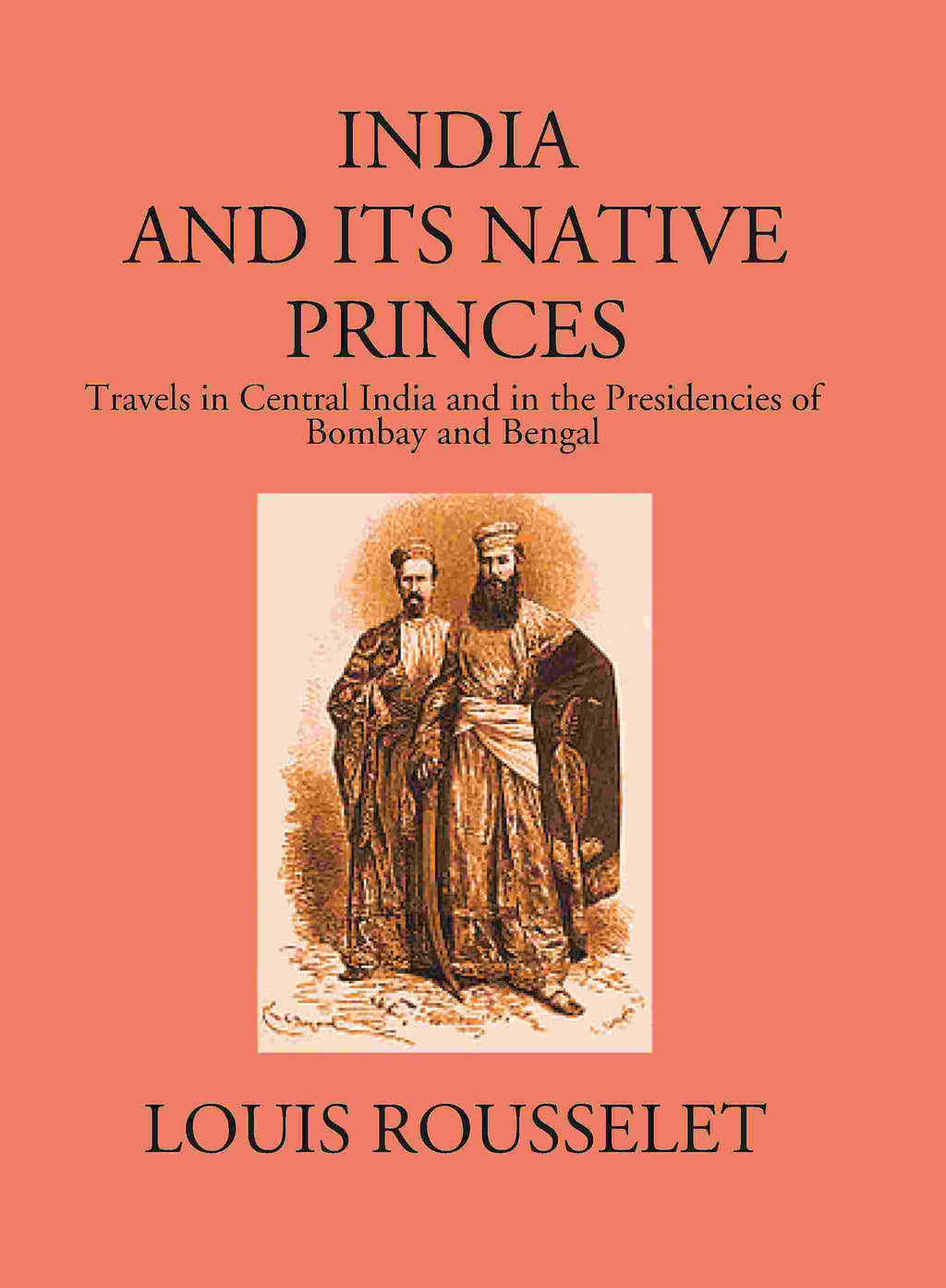 India And Its Native Princes: Travels In Central India And In The Presidencies Of Bombay And Bengal1864-1865 - Gyan Books | Grocsy