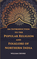 An Introduction To The Popular Religion And Folklore Of Northern India - Gyan Books | Grocsy