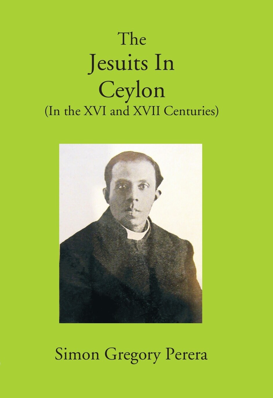 The Jesuits In Ceylon (In The Xvi And Xvii Centuries) - Gyan Books | Grocsy