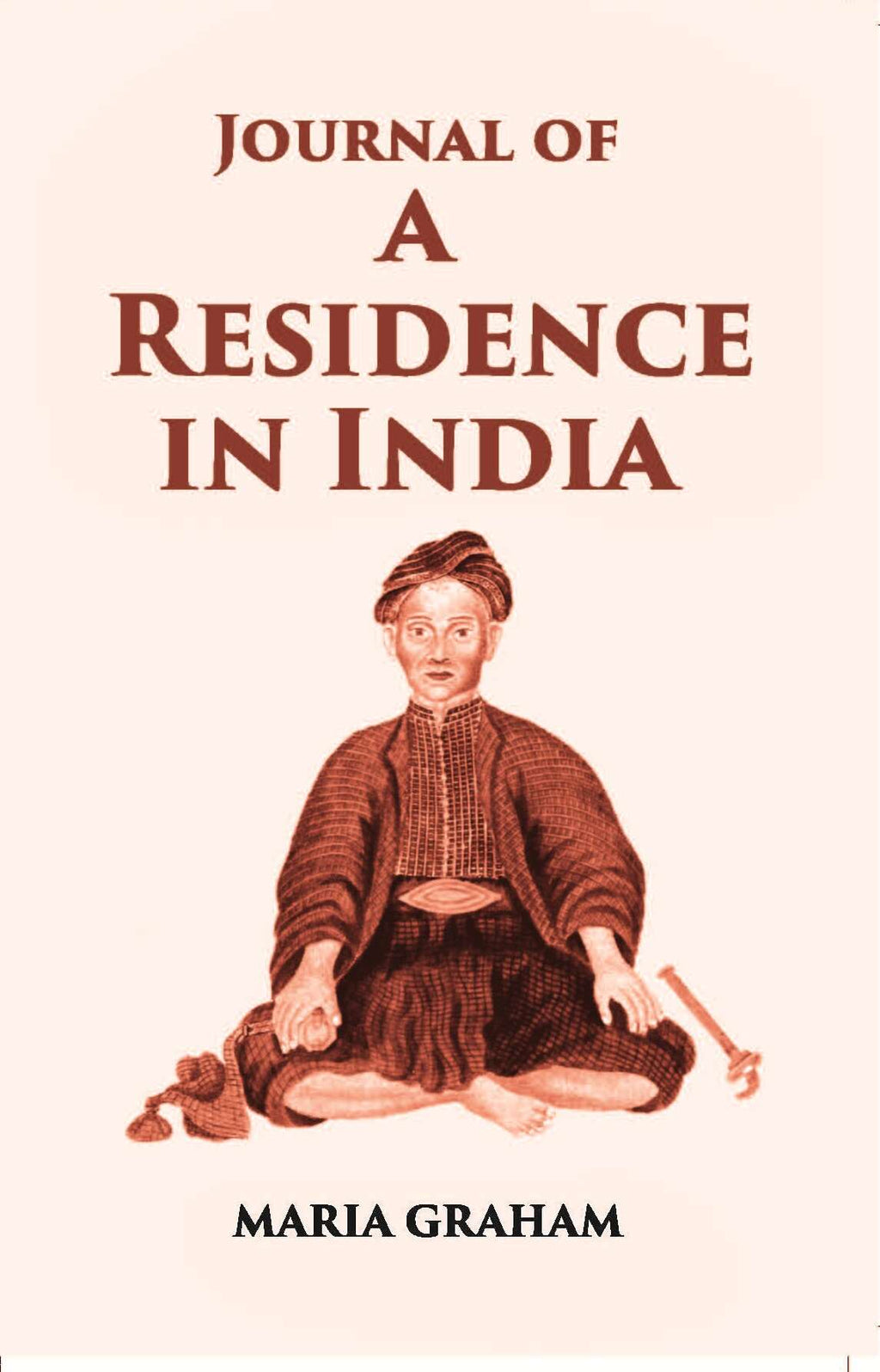 Journal Of A Residence In India - Gyan Books | Grocsy