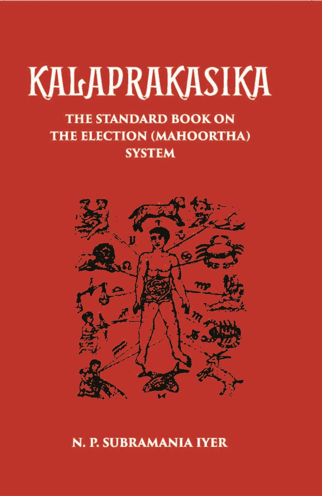 Kalaprakasika: The Standard Book On The Election System Muhoortha - Gyan Books | Grocsy