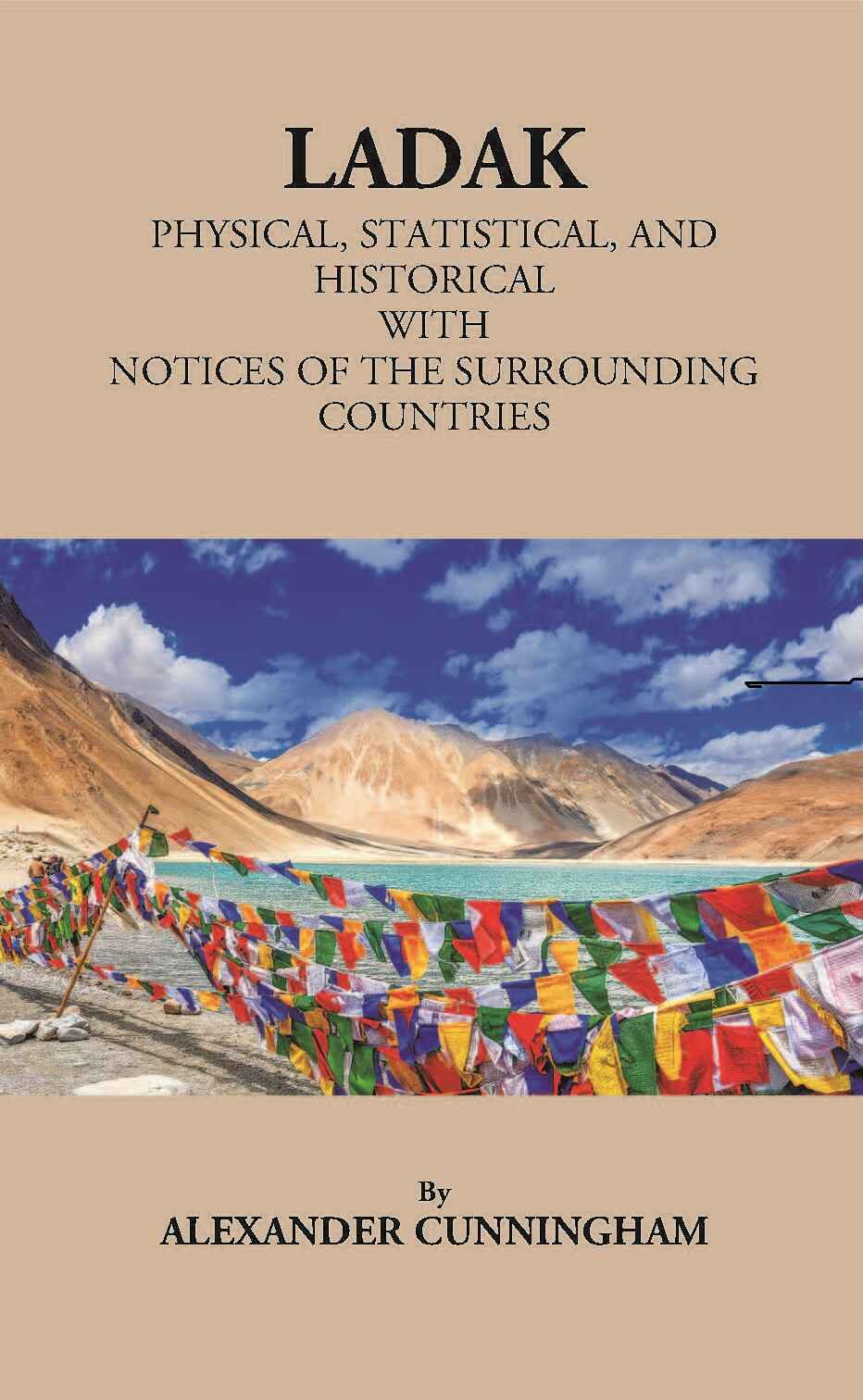 Ladak Physical, Statistical, And Historical With Notices Of The Surrounding Countries - Gyan Books | Grocsy