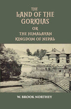 The Land Of The Gurkhas Or The Himalayan Kingdom Of Nepal - Gyan Books | Grocsy