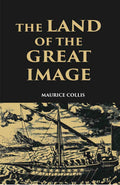 The Land Of The Great Image Being Experiences Of Friar Manrique In Arakan - Gyan Books | Grocsy