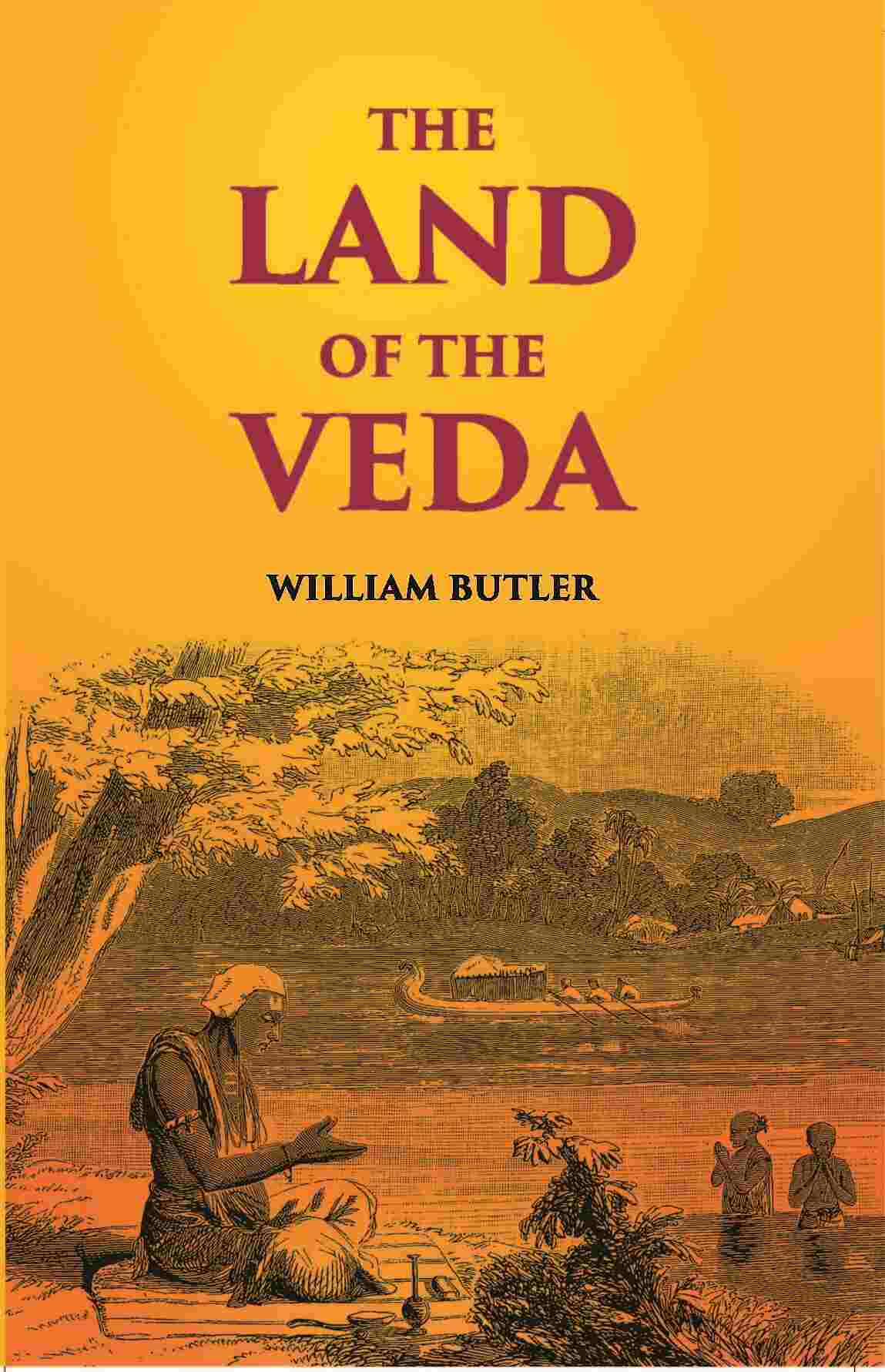 The Land Of The Veda Being Personal Reminiscences Of India - Gyan Books | Grocsy