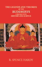 The Legends And Theories Of The Buddhists Compared With History And Science - Gyan Books | Grocsy