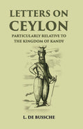 Letters On Ceylon Particularly Relative To The Kingdom Of Kandy - Gyan Books | Grocsy