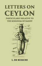 Letters On Ceylon Particularly Relative To The Kingdom Of Kandy - Gyan Books | Grocsy